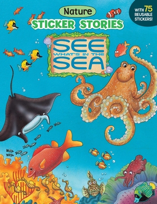 See What's in the Sea (Sticker Stories)