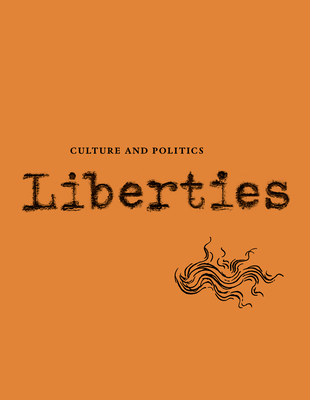 Liberties Journal of Culture and Politics: Volume 4, Issue 3 Cover Image