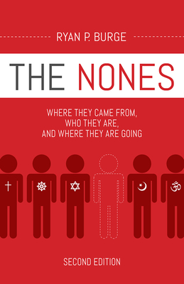 The Nones, Second Edition: Where They Came From, Who They Are, and Where They Are Going, Second Edition Cover Image