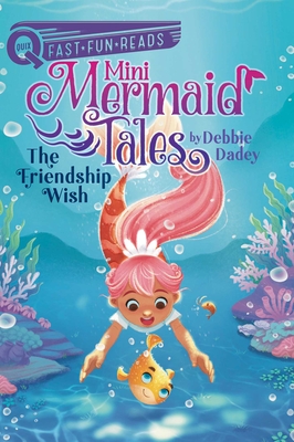 The Friendship Wish: A QUIX Book (Mini Mermaid Tales #1)