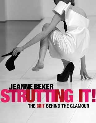 Strutting It!: The Grit Behind the Glamour By Jeanne Beker Cover Image
