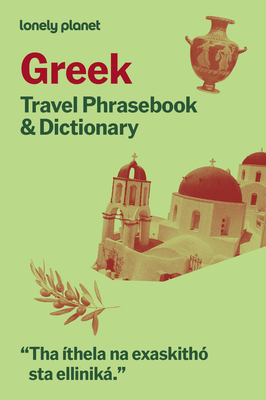 Lonely Planet Greek Travel Phrasebook & Dictionary: Learn