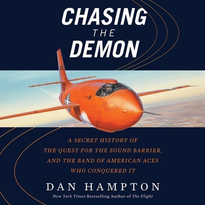 Chasing the Demon: A Secret History of the Quest for the Sound Barrier, and the Band of American Aces Who Conquered It Cover Image