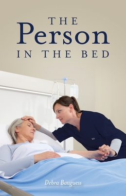 The Person in the Bed By Debra Bauguess Cover Image