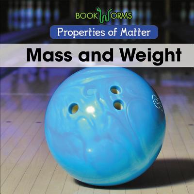 Mass and Weight (Properties of Matter)