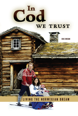 In Cod We Trust: Living the Norwegian Dream Cover Image