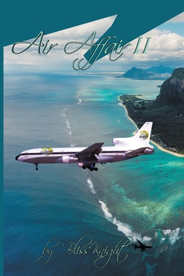 Air Affair II: A Courageous Journey of Adventure and Reality for a Woman Aviator Cover Image