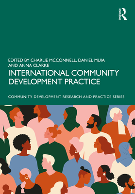 International Community Development Practice (Community Development Research and Practice) International Community Development Practice (Community Development Research and Practice) cover