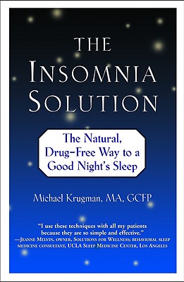 The Insomnia Solution: The Natural, Drug-Free Way to a Good Night's Sleep cover