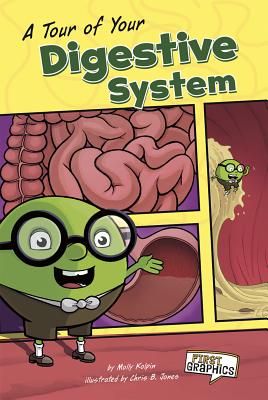 A Tour of Your Digestive System (First Graphics: Body Systems) Cover Image