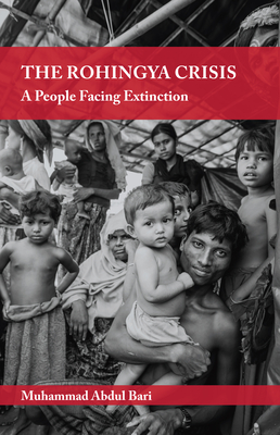 The Rohingya Crisis: A People Facing Extinction By Muhammad Abdul Bari Cover Image