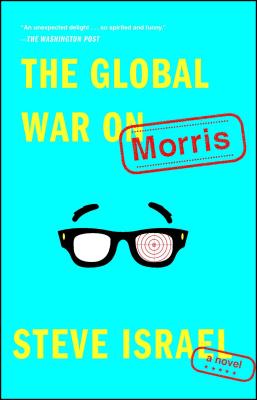 The Global War on Morris: A Novel By Steve Israel Cover Image