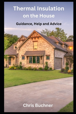Thermal Insulation on the House: Guidance, Help and Advice