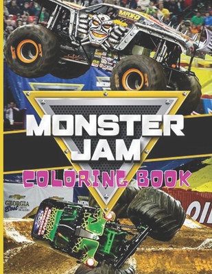 Monster Jam Coloring Book: A Fun Coloring Book For Kids Ages 4-8 With Over 35 Designs of Monster Trucks Cover Image