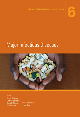 Disease Control Priorities, Third Edition (Volume 6): Major Infectious Diseases