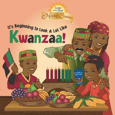 It's Beginning to Look a Lot Like Kwanzaa! (Jump at the Sun Holiday Classics) Cover Image