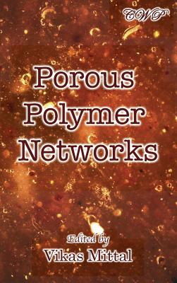 Porous Polymer Networks By Vikas Mittal (Editor) Cover Image