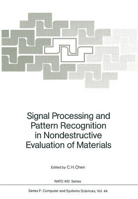 Signal Processing and Pattern Recognition in Nondestructive Evaluation of Materials (NATO Asi Subseries F: #44) Cover Image