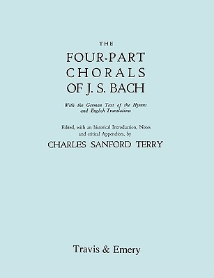 Four-Part Chorals of J.S. Bach. (Volumes 1 and 2 in one book). With German text and English translations. (Facsimile 1929). Includes Four-Part Chorals Cover Image