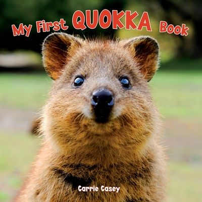 My First Quokka Book: An Animal Book for Young Children By Carrie Casey Cover Image