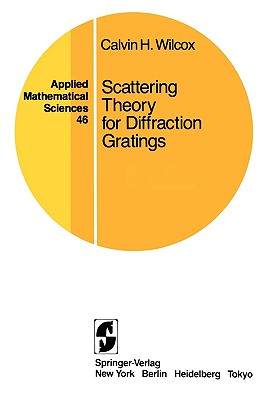 Scattering Theory for Diffraction Gratings (Applied Mathematical Sciences #46) Cover Image