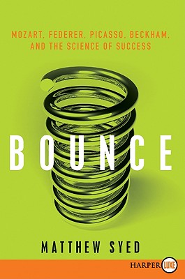 Bounce: Mozart, Federer, Picasso, Beckham, and the Science of Success Cover Image