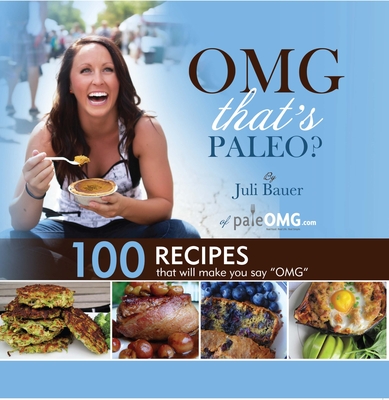 OMG. That's Paleo? By Juli Bauer Cover Image