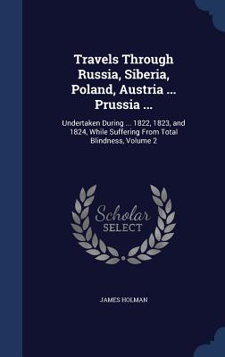 Cover for Travels Through Russia, Siberia, Poland, Austria ... Prussia ...
