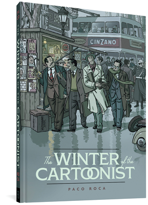 The Winter Of The Cartoonist By Paco Roca, Andrea Rosenberg (Translated by) Cover Image