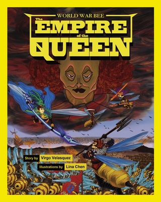 World War Bee: The Empire of the Queen By Virgo Velasquez, Lina Chen (Calligrapher) Cover Image