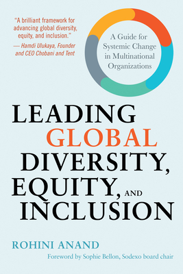 Leading Global Diversity, Equity, and Inclusion: A Guide for Systemic Change in Multinational Organizations By Rohini Anand Cover Image