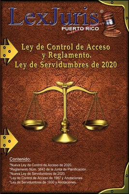 Ley de Control de Acceso y Reglamento.: Ley y Reglamento de Control de Acceso. Ley de Servidumbres de Puerto Rico. By Juan M. Diaz Rivera, Lexjuris Puerto Rico Cover Image