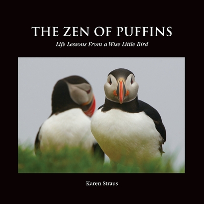 The Zen of Puffins, Life Lessons From a Wise Little Bird Cover Image