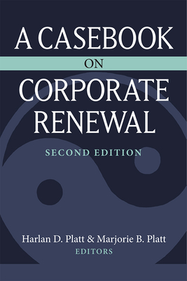 A Casebook on Corporate Renewal By Harlan D. Platt (Editor), Marjorie B. Platt (Editor) Cover Image