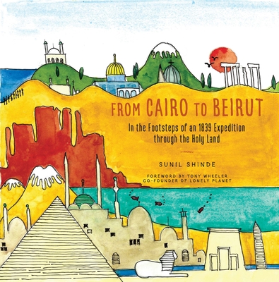 From Cairo to Beirut: In the Footsteps of an 1839 Expedition Through the Holy Land Cover Image