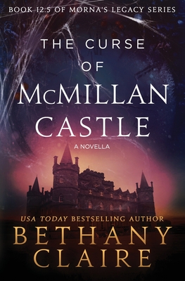 The Curse of McMillan Castle - A Novella: A Scottish, Time Travel Romance (Morna's Legacy #12)