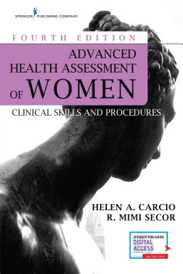 Advanced Health Assessment of Women: Clinical Skills and Procedures By Helen Carcio, R. Mimi Secor Cover Image