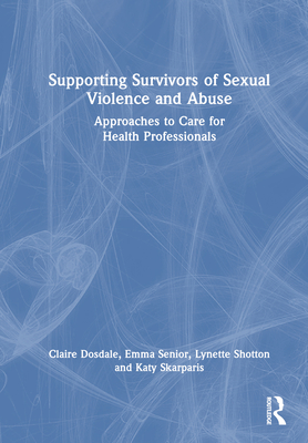 Supporting Survivors of Sexual Violence and Abuse Approaches to