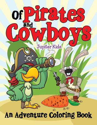 Of Pirates and Cowboys (An Adventure Coloring Book) Cover Image