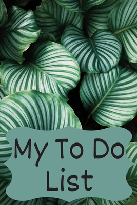 My To Do List: 6 x 9 inches - 75 pages of to do lists - Plants Cover Cover Image