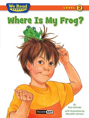 Where Is My Frog? (We Read Phonics - Level 2) By Paul Orshoski, Meredith Johnson (Illustrator) Cover Image