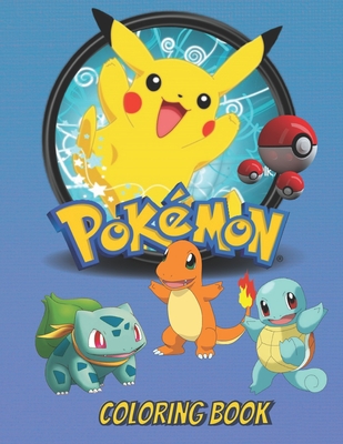 Pokémon Coloring Book: A Fun Coloring Book for Kids with an