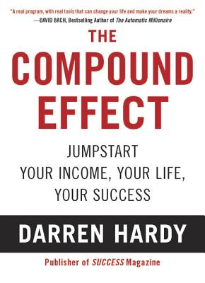 The Compound Effect By Darren Hardy Cover Image