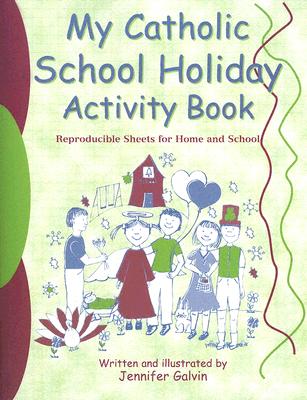 My Catholic School Holiday Activity Book: Reproducible Sheets for Home and School Cover Image
