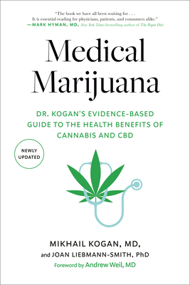 Medical Marijuana: Dr. Kogan's Evidence-Based Guide to the Health Benefits of Cannabis and CBD