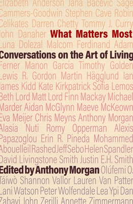 What Matters Most: Conversations on the Art of Living