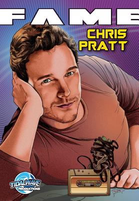 Fame: Chris Pratt By Darren G. Davis (Editor), Michael Frizell, Nathan Webb (Illustrator) Cover Image