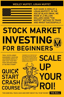 Stock Market Investing for Beginners: Tools, Tactics, Money Management, Discipline and Winning Mentality. How to Buy Your First Stock And Make Money a Cover Image