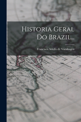 Historia Geral Do Brazil... Cover Image