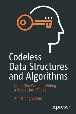 Codeless Data Structures and Algorithms: Learn Dsa Without Writing a Single Line of Code Cover Image